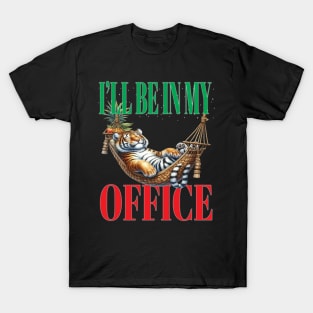 Fun I'll Be In My Office Retired Retirement Off Work Today T-Shirt